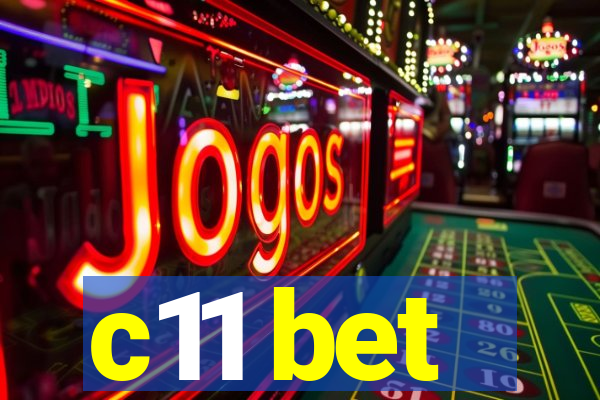 c11 bet